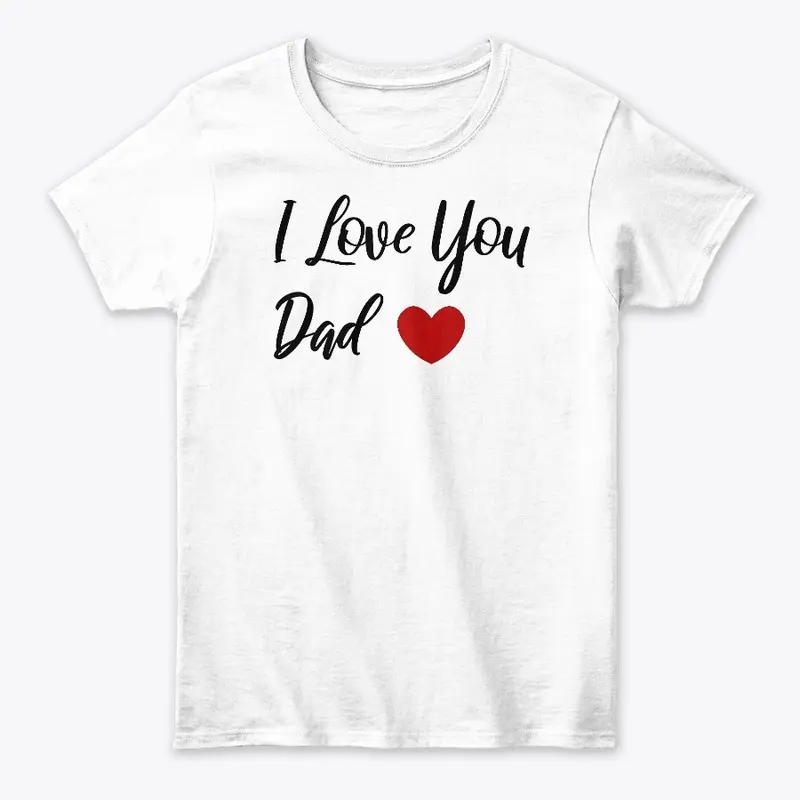 I Love Dad - Gifts for Dad