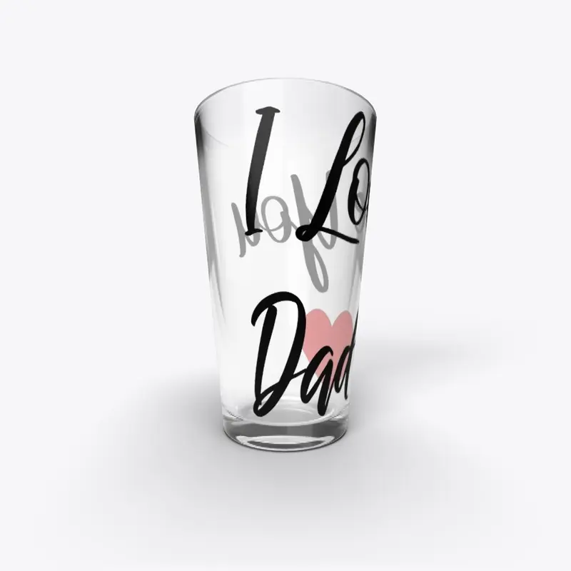 I Love Dad - Gifts for Daddy